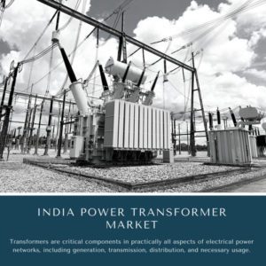 infographic: India Power Transformer Market, India Power Transformer Market Size, India Power Transformer Market Trends,  India Power Transformer Market Forecast,  India Power Transformer Market Risks, India Power Transformer Market Report, India Power Transformer Market Share