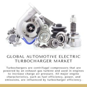 Infographic: Global Automotive Electric Turbocharger Market,   Global Automotive Electric Turbocharger Market Size,   Global Automotive Electric Turbocharger Market Trends,    Global Automotive Electric Turbocharger Market Forecast,    Global Automotive Electric Turbocharger Market Risks,   Global Automotive Electric Turbocharger Market Report,   Global Automotive Electric Turbocharger Market Share