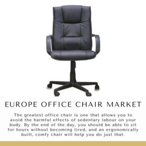Infographic: Europe Office Chair Market, Europe Office Chair Market Size, Europe Office Chair Market Trends,  Europe Office Chair Market Forecast,  Europe Office Chair Market Risks, Europe Office Chair Market Report, Europe Office Chair Market Share