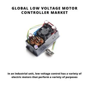 infographic: Low Voltage Motor Controller Market, Low Voltage Motor Controller Market, Low Voltage Motor Controller Market Size, Low Voltage Motor Controller Market Trends, Low Voltage Motor Controller Market Forecast, Low Voltage Motor Controller Market Risks, Low Voltage Motor Controller Market Report, Low Voltage Motor Controller Market Share 