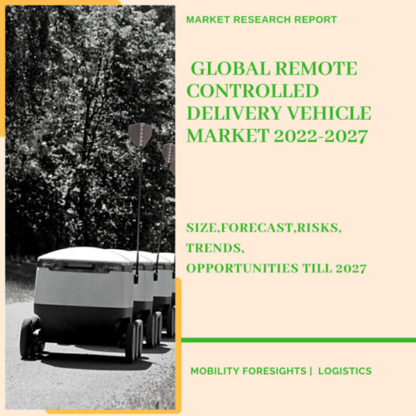 Remote Controlled Delivery Vehicle Market