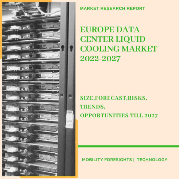 Europe Data Center Liquid Cooling Market 2022-2027