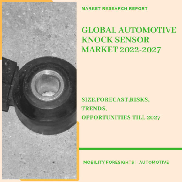 Global Automotive Knock Sensor Market 2022-2027
