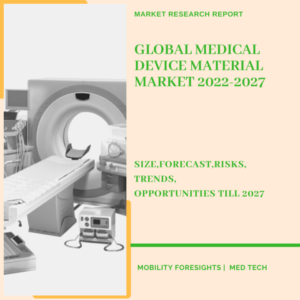 Global-Medical-Device-Material-Market-2022-2027