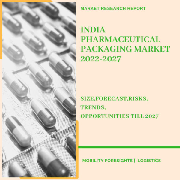 India Pharmaceutical Packaging Market 2022-2027