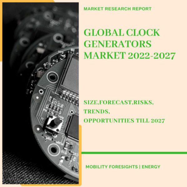Clock Generators Market, Clock Generators Market Size, Clock Generators Market Trends, Clock Generators Market Forecast, Clock Generators Market Risks, Clock Generators Market Report, Clock Generators Market Share