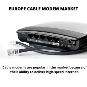 Infographic: Europe Cable Modem Market, Europe Cable Modem Market Size, Europe Cable Modem Market Trends, Europe Cable Modem Market Forecast, Europe Cable Modem Market Risks, Europe Cable Modem Market Report, Europe Cable Modem Market Share