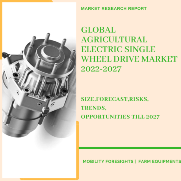 AGRICULTURAL ELECTRIC SINGLE WHEEL DRIVE MARKET