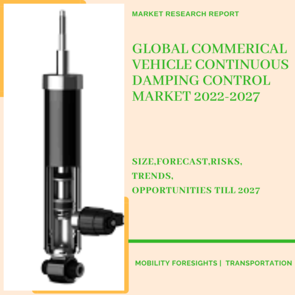 Global Commerical Vehicle Continuous Damping Control Market 2022-2027 1
