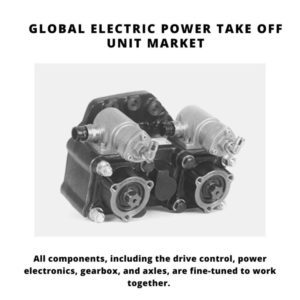 Infographic : Electric Power Take Off Unit Market, Electric Power Take Off Unit Market Size, Electric Power Take Off Unit Market Trends, Electric Power Take Off Unit Market Forecast, Electric Power Take Off Unit Market Risks, Electric Power Take Off Unit Market Report, Electric Power Take Off Unit Market Share 