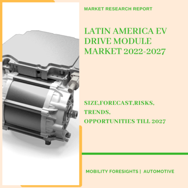 Latin America EV Drive Module Market
