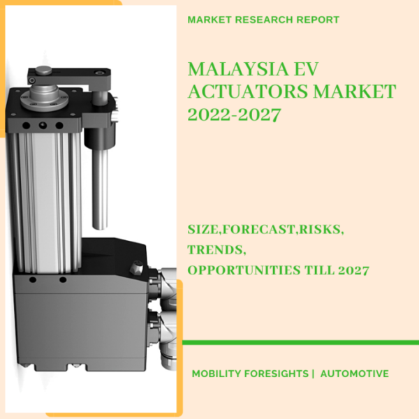 Malaysia EV Actuators Market