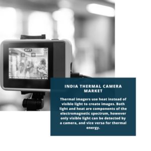 infography;India Thermal Camera Market, India Thermal Camera Market Size, India Thermal Camera Market Trends, India Thermal Camera Market Forecast, India Thermal Camera Market Risks, India Thermal Camera Market Report, India Thermal Camera Market Share