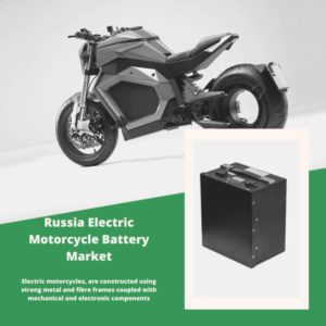 Infographic ; Russia Electric Motorcycle Battery Market, Russia Electric Motorcycle Battery Market Size, Russia Electric Motorcycle Battery Market Trends, Russia Electric Motorcycle Battery Market Forecast, Russia Electric Motorcycle Battery Market Risks, Russia Electric Motorcycle Battery Market Report, Russia Electric Motorcycle Battery Market Share