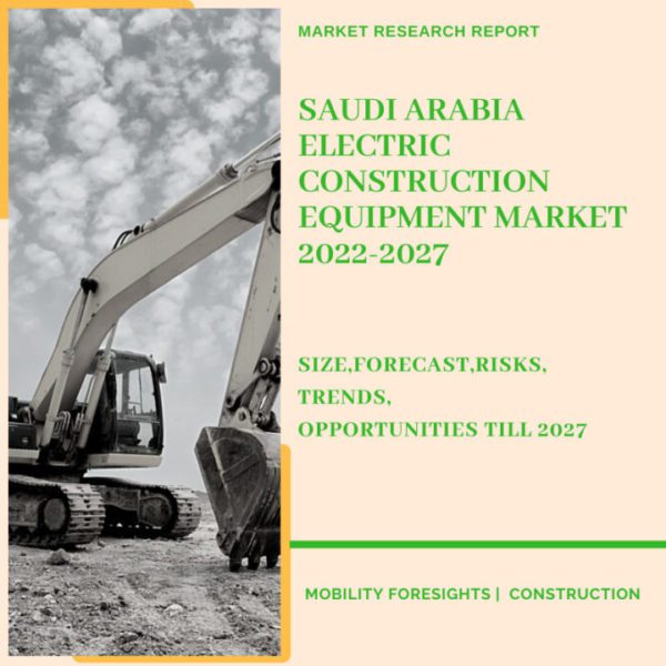 Saudi Arabia Electric Construction Equipment Market