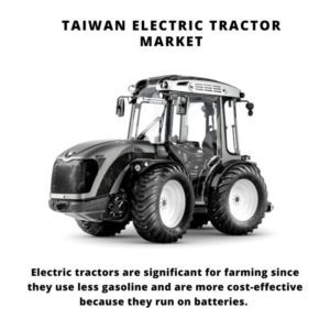 Infographic : Taiwan Electric Tractor Market, Taiwan Electric Tractor Market Size, Taiwan Electric Tractor Market Trends, Taiwan Electric Tractor Market Forecast, Taiwan Electric Tractor Market Risks, Taiwan Electric Tractor Market Report, Taiwan Electric Tractor Market Share