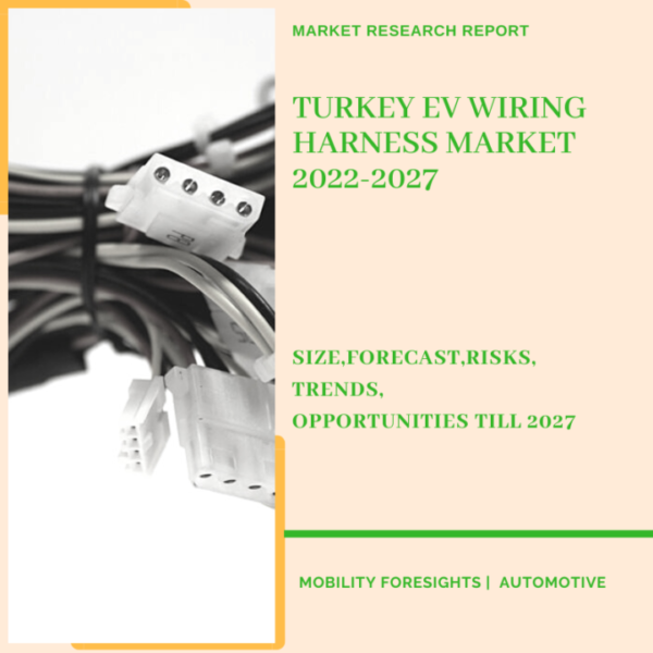 Turkey EV Wiring Harness Market