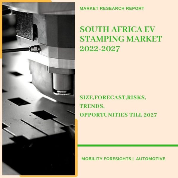 South Africa EV Stamping Market 2022-2027