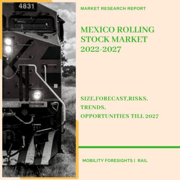 Mexico Rolling Stock Market 2022-2027