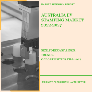 Australia EV Stamping Market 2022-2027