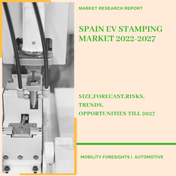 Spain EV Stamping Market 2022-2027