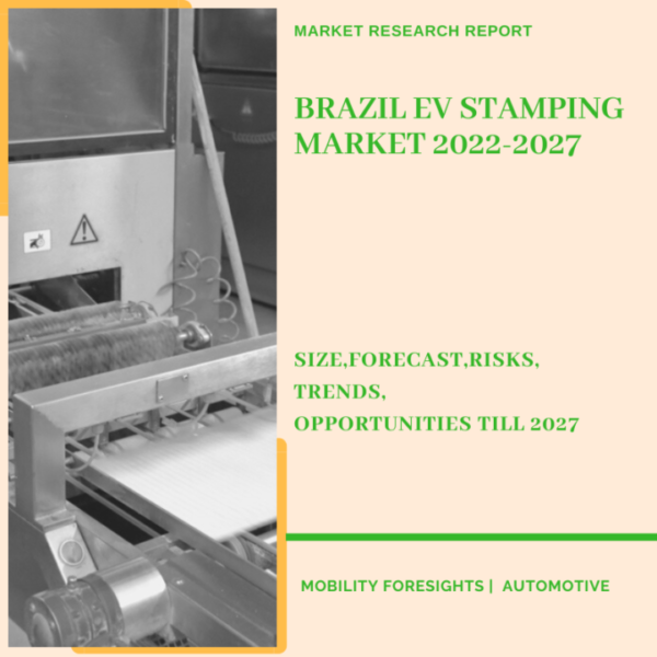 Brazil EV Stamping Market 2022-2027