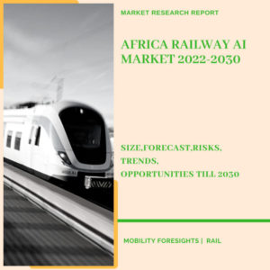 Africa Railway AI Market 2022-2030