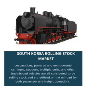 infography;South Korea Rolling Stock Market, South Korea Rolling Stock Market Size, South Korea Rolling Stock Market Trends, South Korea Rolling Stock Market Forecast, South Korea Rolling Stock Market Risks, South Korea Rolling Stock Market Report, South Korea Rolling Stock Market Share