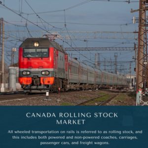 Infography;Canada Rolling Stock Market , Canada Rolling Stock Market Size, Canada Rolling Stock Market Trends, Canada Rolling Stock Market Forecast, Canada Rolling Stock Market Risks, Canada Rolling Stock Market Report, Canada Rolling Stock Market Share