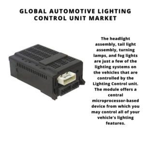 Global Automotive Lighting Control Unit Market 2022-2030 2