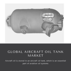 Infographics-Aircraft Oil Tank Market , Aircraft Oil Tank Market Size, Aircraft Oil Tank Market Trends, Aircraft Oil Tank Market Forecast, Aircraft Oil Tank Market Risks, Aircraft Oil Tank Market Report, Aircraft Oil Tank Market Share