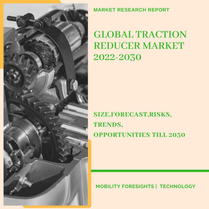 Global Traction Reducer Market 2022-2030 | August 2024 Updated