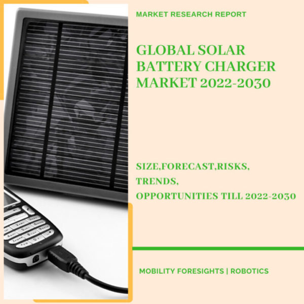Global Solar Battery Charger Market 2022-2030 1