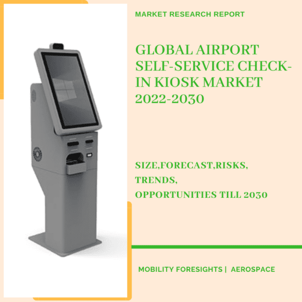 Global Airport Self-Service Check-In Kiosk Market 2022-2030