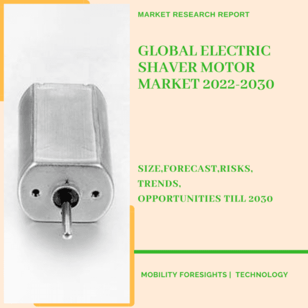 Global Electric Shaver Motor Market 2022-2030