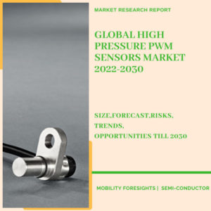 Global High Pressure PWM Sensors Market 2022-2030