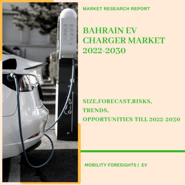 Bahrain EV Charger Market 2022-2030 1