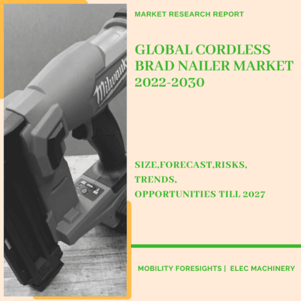 Brad Nailer Market, Brad Nailer Market Size, Brad Nailer Market Trends, Brad Nailer Market Forecast, Brad Nailer Market Risks, Brad Nailer Market Report, Brad Nailer Market Share