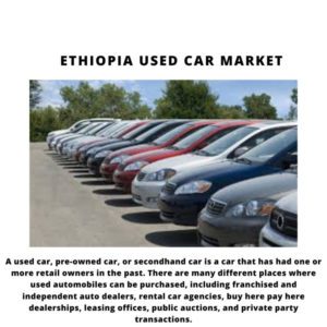 Ethiopia Used Car Market, Ethiopia Used Car Market Size, Ethiopia Used Car Market Trends, Ethiopia Used Car Market Forecast, Ethiopia Used Car Market Risks, Ethiopia Used Car Market Report, Ethiopia Used Car Market Share