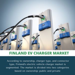 infographic; Finland EV Charger Market , Finland EV Charger Market Size, Finland EV Charger Market Trends, Finland EV Charger Market Forecast, Finland EV Charger Market Risks, Finland EV Charger Market Report, Finland EV Charger Market Share