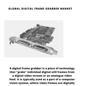 infographic: Digital Frame Grabber Market, Digital Frame Grabber Market Size, Digital Frame Grabber Market Trends, Digital Frame Grabber Market Forecast, Digital Frame Grabber Market Risks, Digital Frame Grabber Market Report, Digital Frame Grabber Market Share