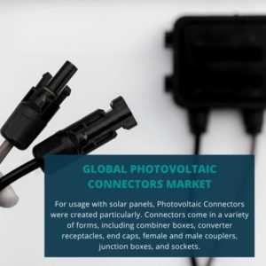 infographic; Photovoltaic Connectors Market , Photovoltaic Connectors Market Size, Photovoltaic Connectors Market Trends, Photovoltaic Connectors Market Forecast, Photovoltaic Connectors Market Risks, Photovoltaic Connectors Market Report, Photovoltaic Connectors Market Share