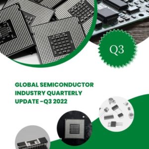 Global Semiconductor Industry Quarterly Update -Q3 2022