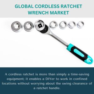 infographic; Cordless Ratchet Wrench Market , Cordless Ratchet Wrench Market  Size, Cordless Ratchet Wrench Market  Trends,  Cordless Ratchet Wrench Market  Forecast, Cordless Ratchet Wrench Market  Risks, Cordless Ratchet Wrench Market Report, Cordless Ratchet Wrench Market  Share