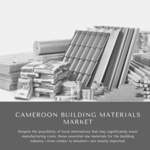 Infographics-Cameroon Building Materials Market , Cameroon Building Materials Market Size, Cameroon Building Materials Market Trends, Cameroon Building Materials Market Forecast, Cameroon Building Materials Market Risks, Cameroon Building Materials Market Report, Cameroon Building Materials Market Share