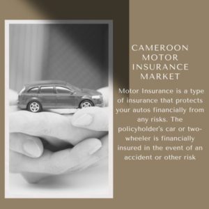 infographic: Cameroon Motor Insurance Market, Cameroon Motor Insurance Market Size, Cameroon Motor Insurance Market Trends, Cameroon Motor Insurance Market Forecast, Cameroon Motor Insurance Market Risks, Cameroon Motor Insurance Market Report, Cameroon Motor Insurance Market Share 