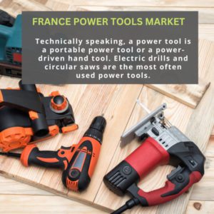 infographic; France Power Tools  Market , France Power Tools  Market  Size, France Power Tools  Market  Trends,  France Power Tools  Market  Forecast, France Power Tools  Market  Risks, France Power Tools  Market Report, France Power Tools  Market  Share
