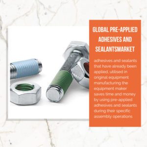 infographic: Pre-Applied Adhesives and Sealants Market, Pre-Applied Adhesives and Sealants Market Size, Pre-Applied Adhesives and Sealants Market Trends, Pre-Applied Adhesives and Sealants Market Forecast, Pre-Applied Adhesives and Sealants Market Risks, Pre-Applied Adhesives and Sealants Market Report, Pre-Applied Adhesives and Sealants Market Share