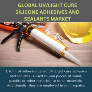 infographic; UV/Light Cure Silicone Adhesives and Sealants Market , UV/Light Cure Silicone Adhesives and Sealants Market  Size, UV/Light Cure Silicone Adhesives and Sealants Market  Trends,  UV/Light Cure Silicone Adhesives and Sealants Market  Forecast, UV/Light Cure Silicone Adhesives and Sealants Market  Risks, UV/Light Cure Silicone Adhesives and Sealants Market Report, UV/Light Cure Silicone Adhesives and Sealants Market  Share