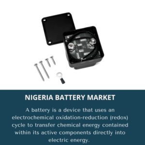 infographic;Nigeria Battery Market, Nigeria Battery Market Size, Nigeria Battery Market Trends, Nigeria Battery Market Forecast, Nigeria Battery Market Risks, Nigeria Battery Market Report, Nigeria Battery Market Share